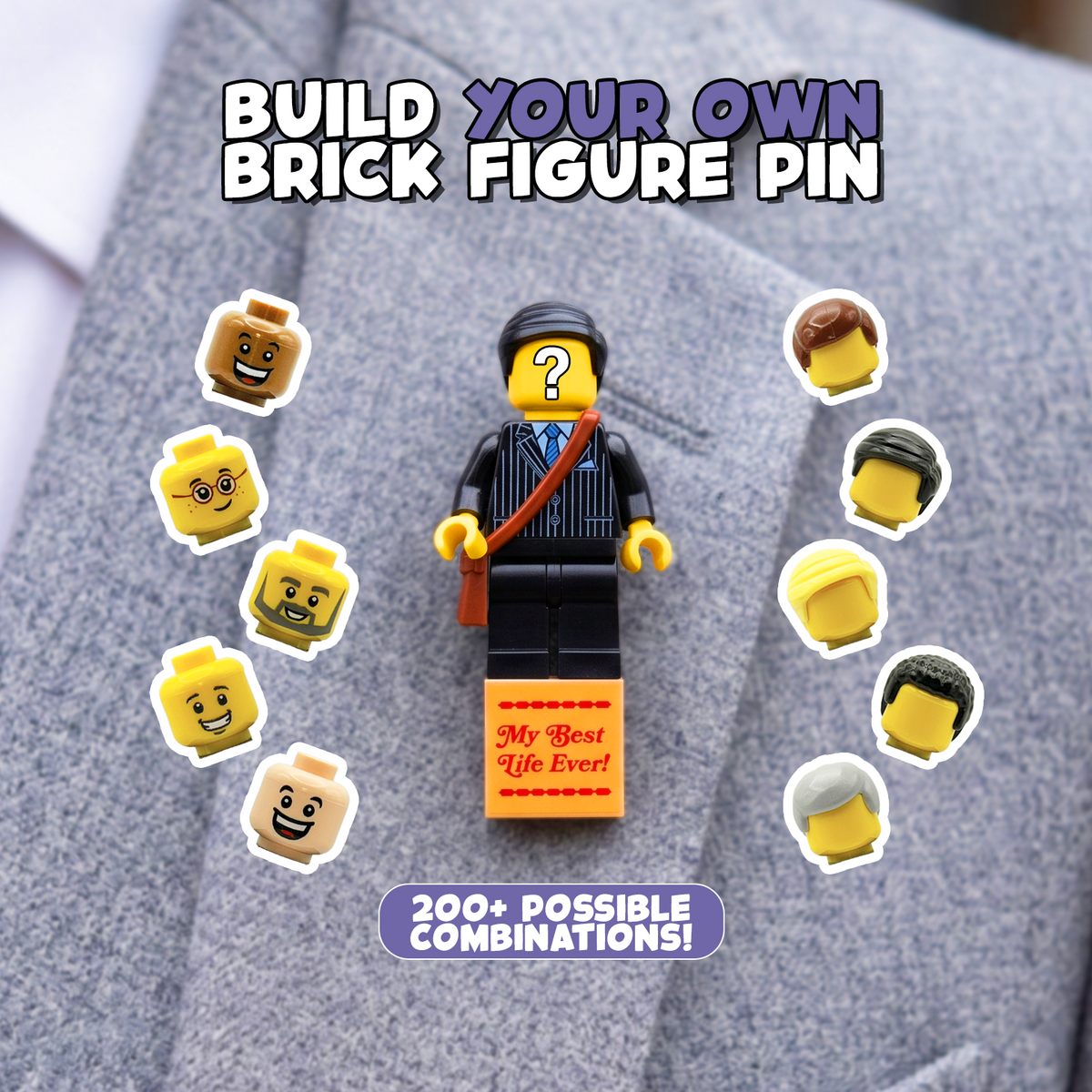 Custom brick figure pin with a 'My Best Life Ever' tile, pinned to a light gray suit jacket